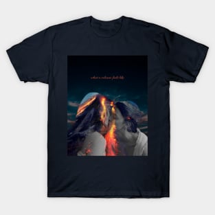 What a volcano feels like Emisue Dickinson T-Shirt